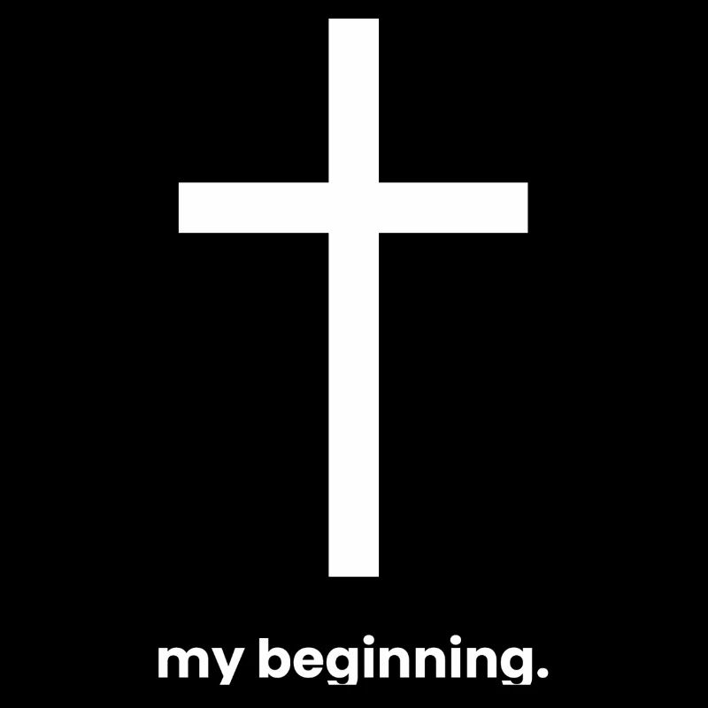 my beginning is jesus - christliche kleidung