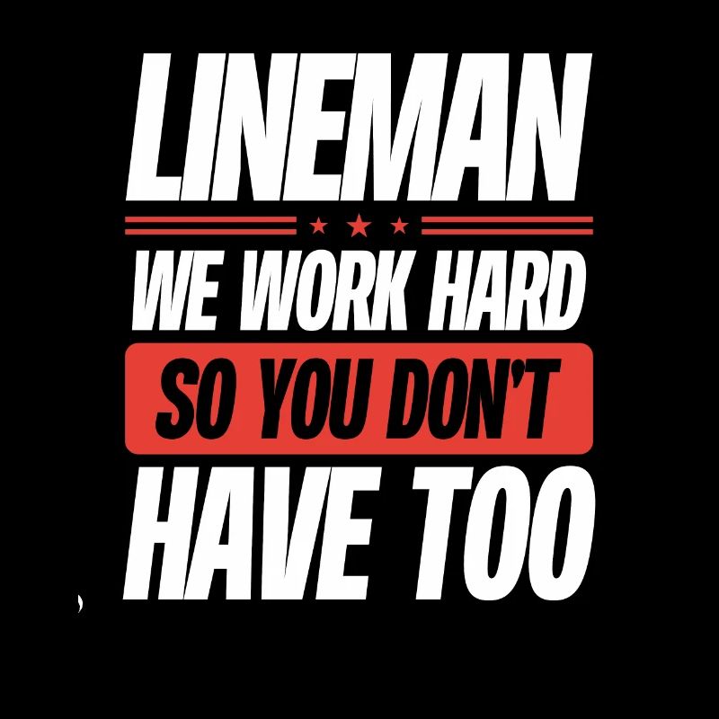 Lineman We work hard