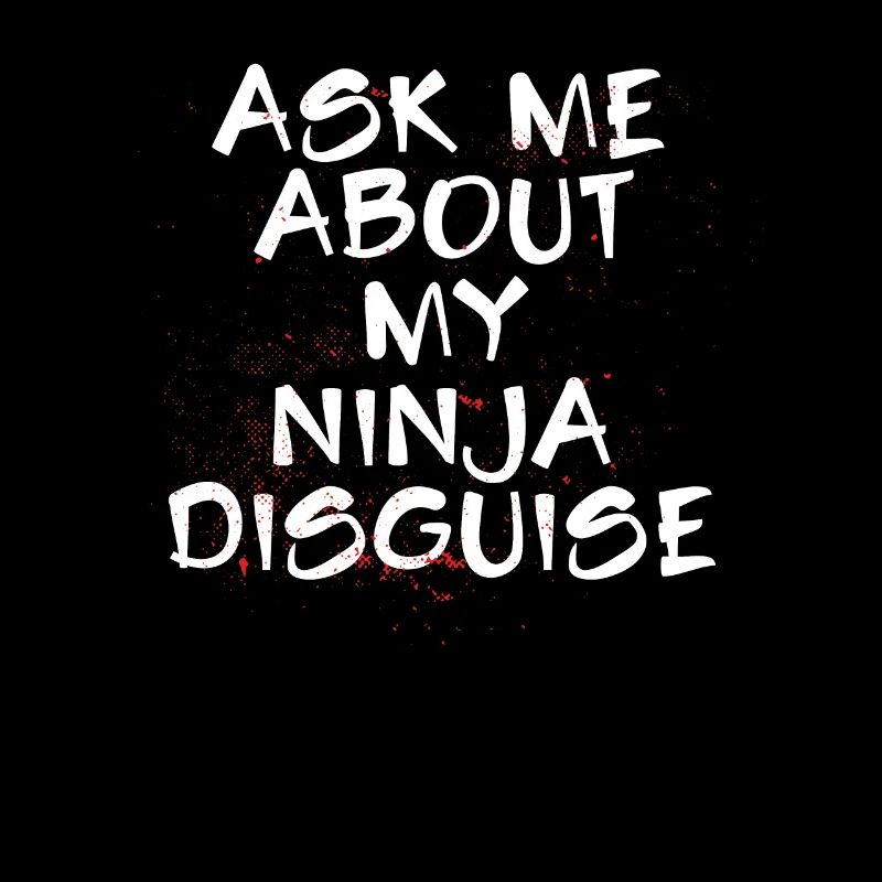 Ask me about my ninja