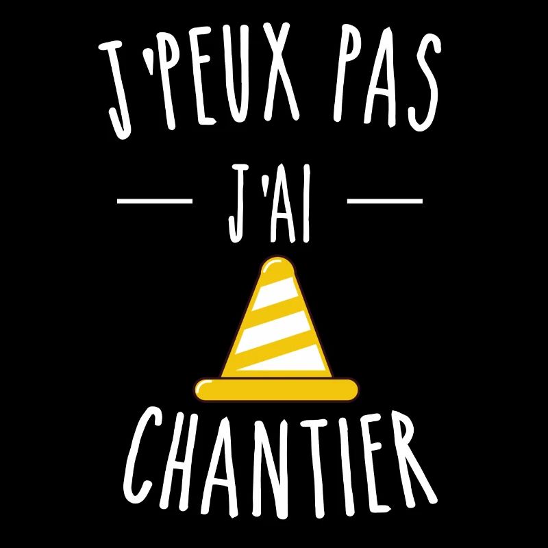 J'PEUX PAS J'AI CHANTIER - PLOT DE CHANTIER