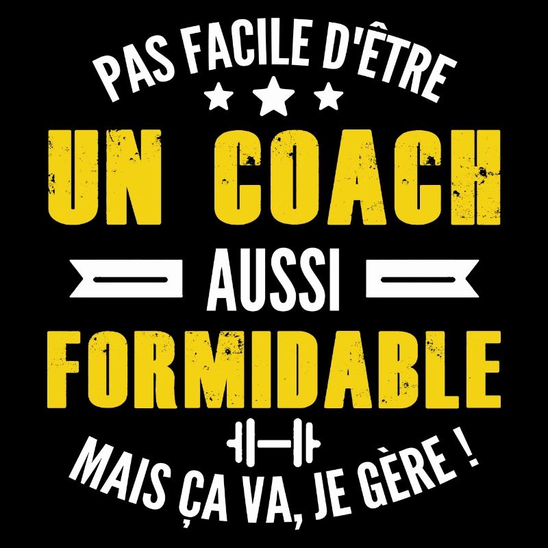 pas facile d'être un coach aussi formidable