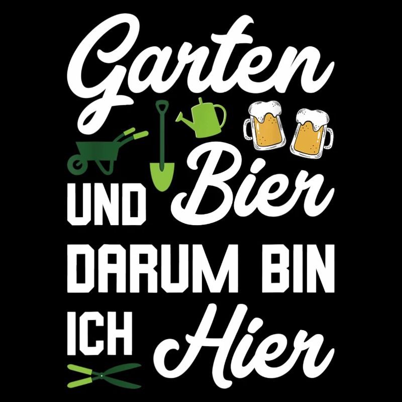 Garten und Bier Darum Bin Ich Hier Geschenk