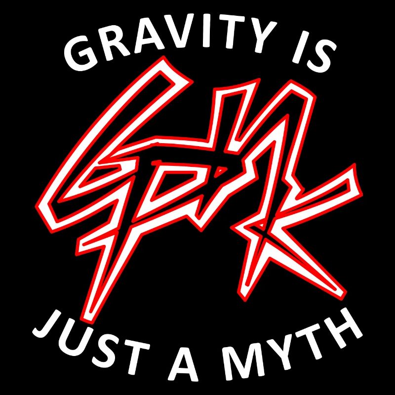 GPNK GRAVITY IS JUST A MYTH