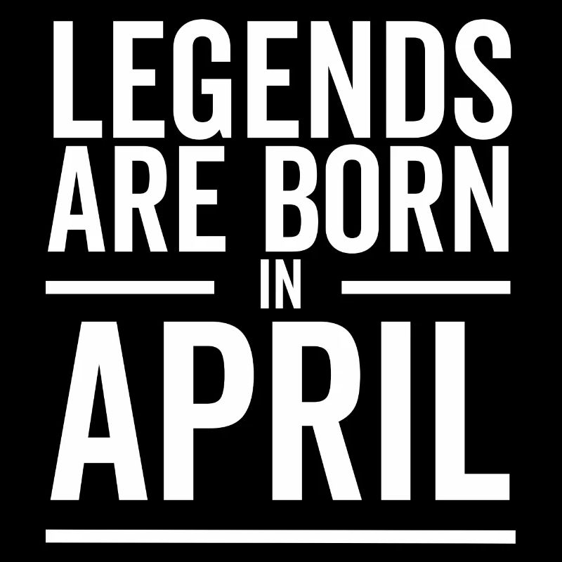 Legenden werden im April geboren