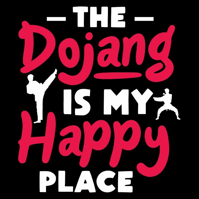 Le Dojang est mon lieu de bonheur Design pour un karaté