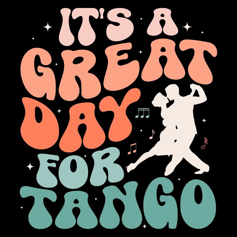 It's A Great Day For Tango Tango Dance Latin Music