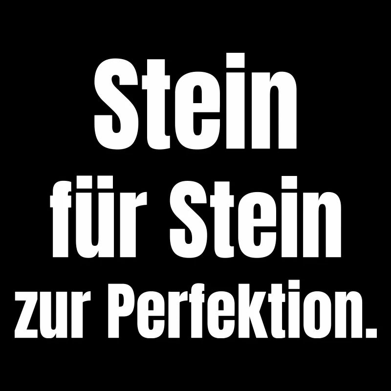 Stein für Stein zur Perfektion.