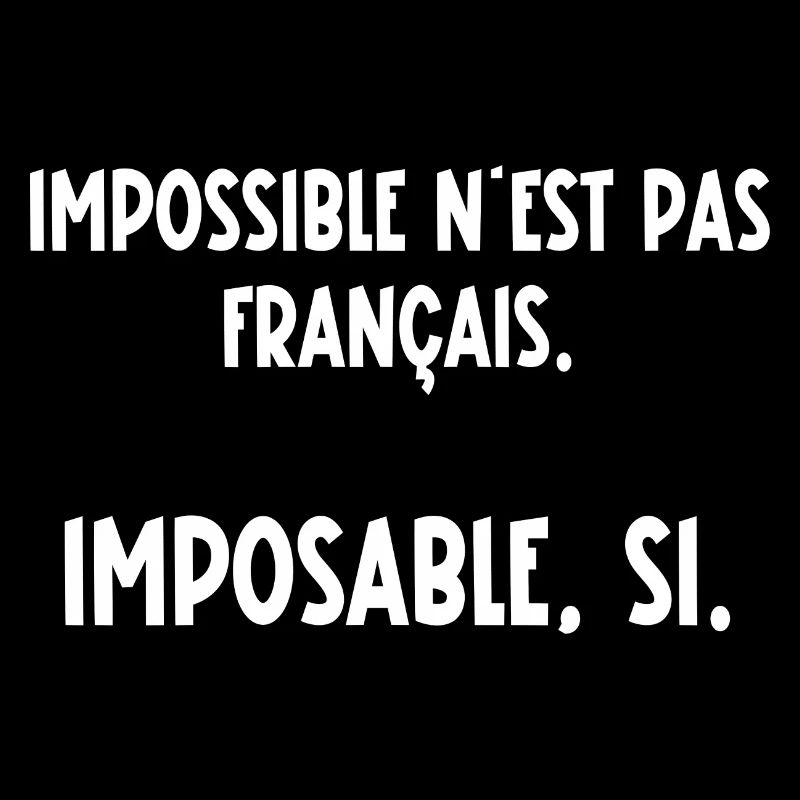 impossible n'est pas français, imposable si