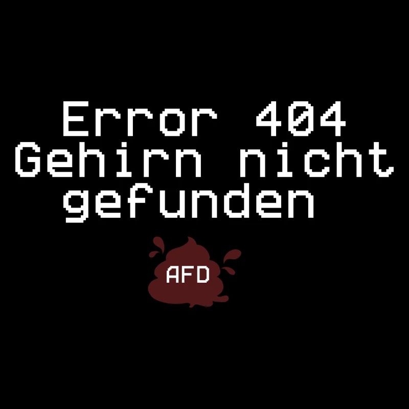 Error 404,brain not found,anti afd