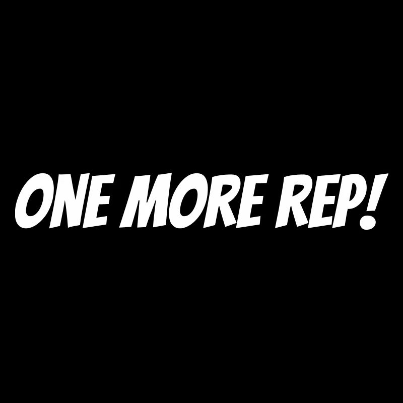 One mor rep!