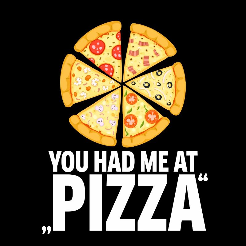 Pizza! Vous me avez eu à pizza