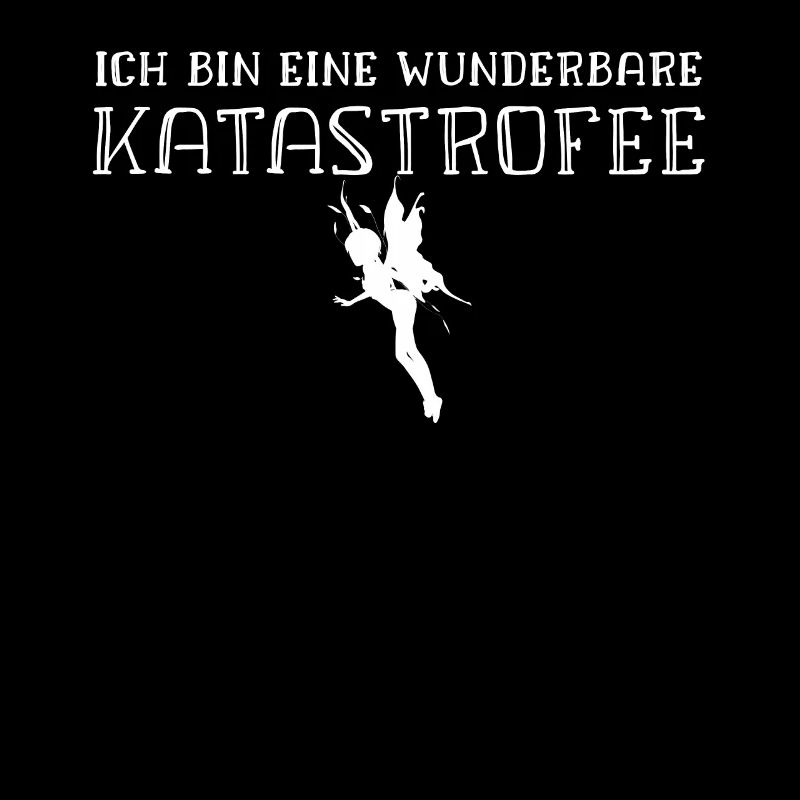 Ich bin eine KatastroFee Katastrophe Fee T-Shirt