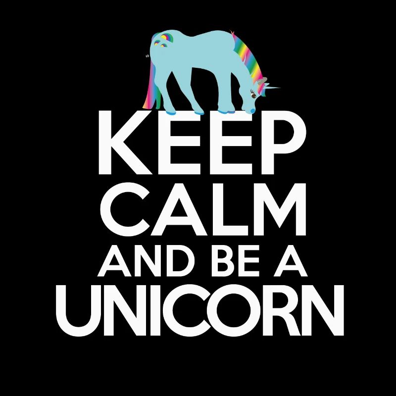 Keep calm Bleib ruhig und sei ein Einhorn
