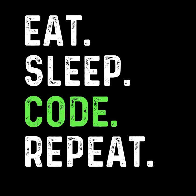 Eat sleep coding repeat