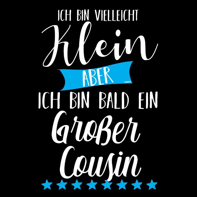 Werdender Großer Cousin Süß Spruch