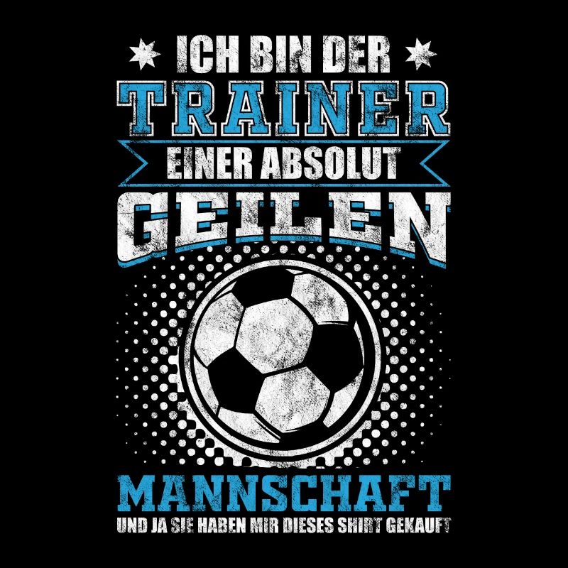 Fußballtrainer einer absolut geilen Mannschaft