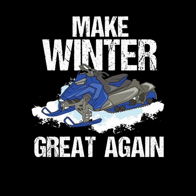Make Winter Great Again Snowmobil Snowmobile Cold
