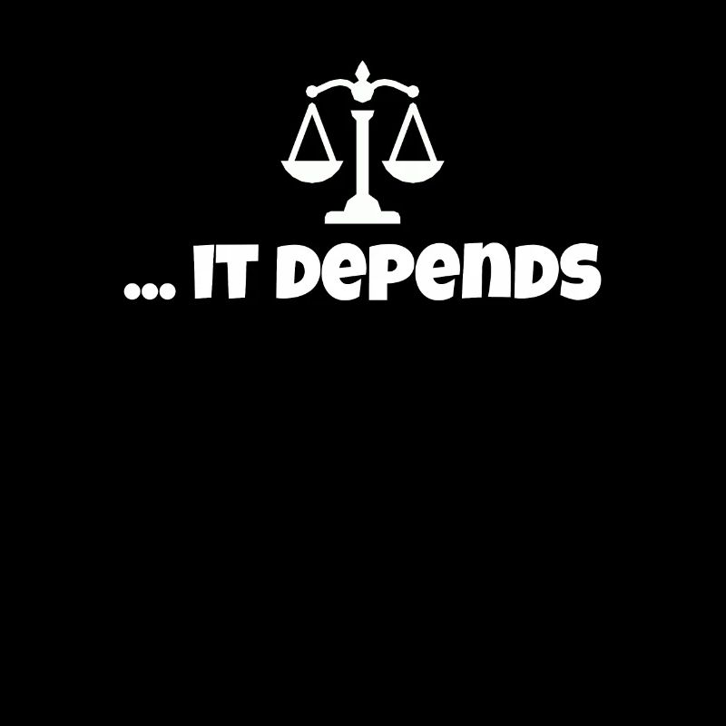 ... It Depends