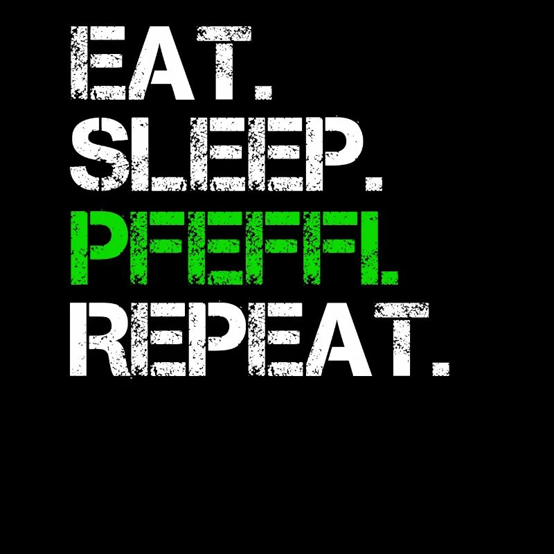 Eat Sleep Pfeffi Repeat