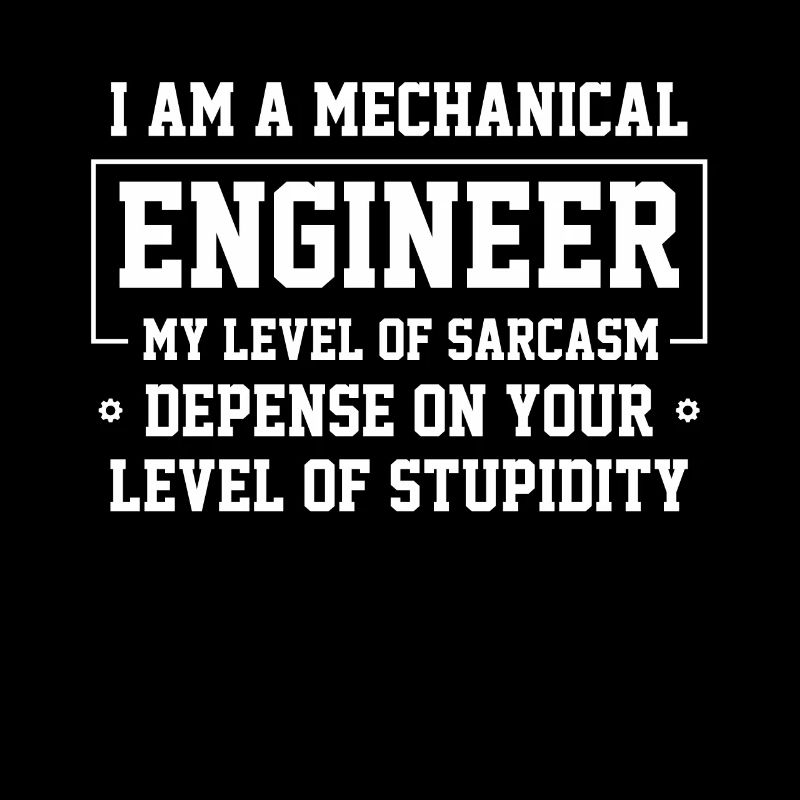 I Am A Mechanical Engineer Level Of Sarcasm Gift