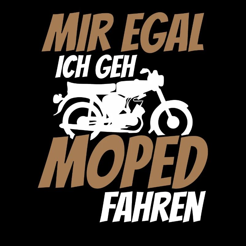 I don't care, I go a moped
