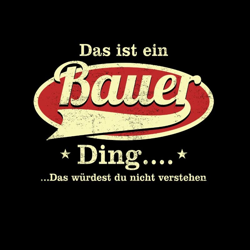 Das ist ein Bauer Ding