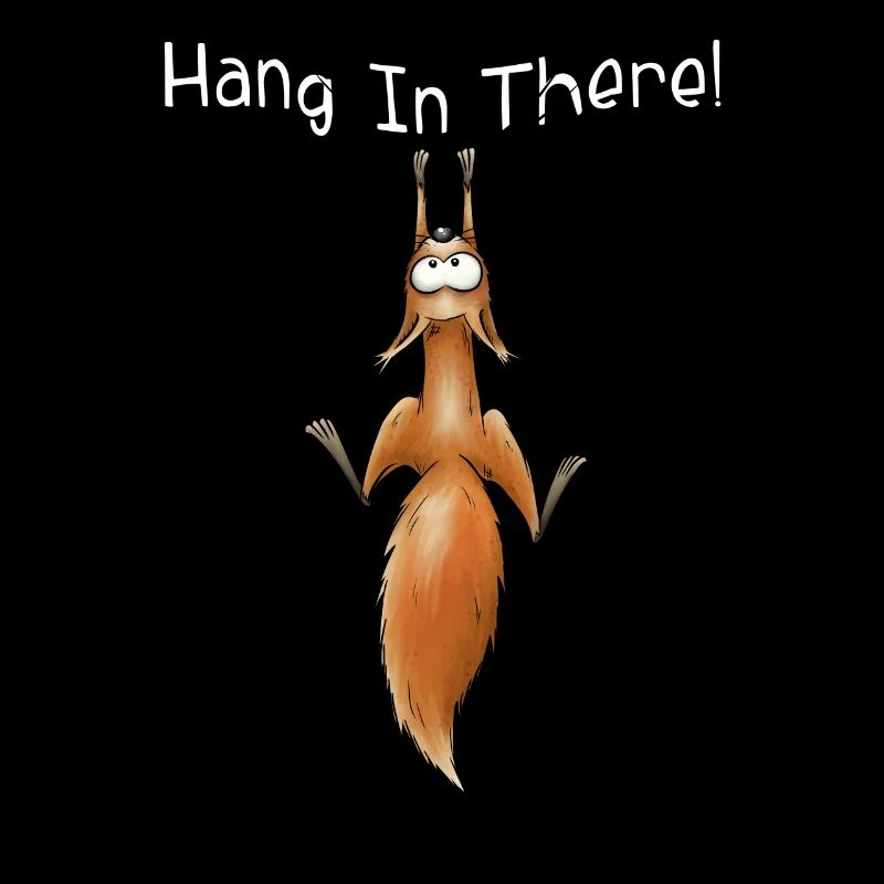 Hang In There Eichhörnchen Oachkatzl Trend-Tier