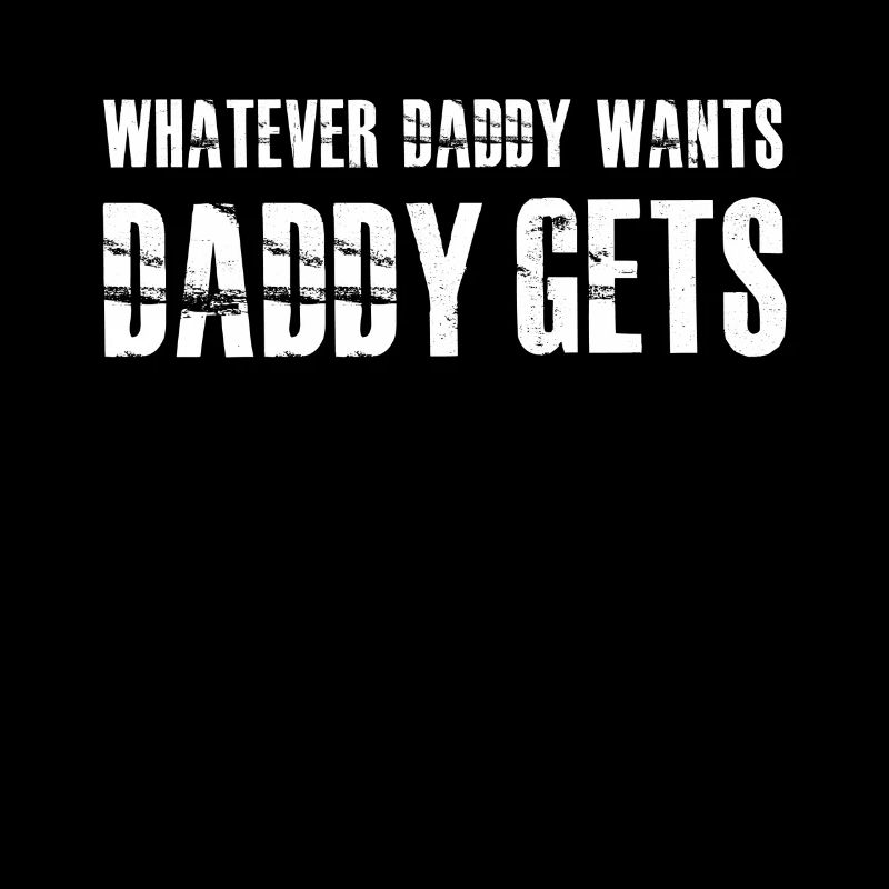 CE QUE DADDY VEUT DADDY OBTIENT