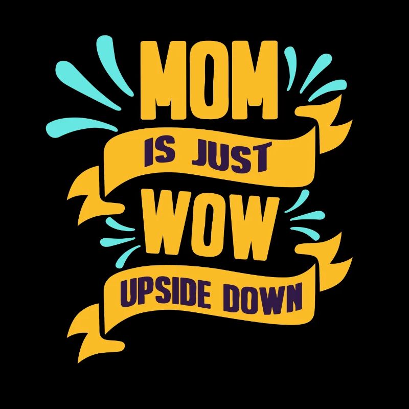 Mom is just Incredible Mom Wow Gift