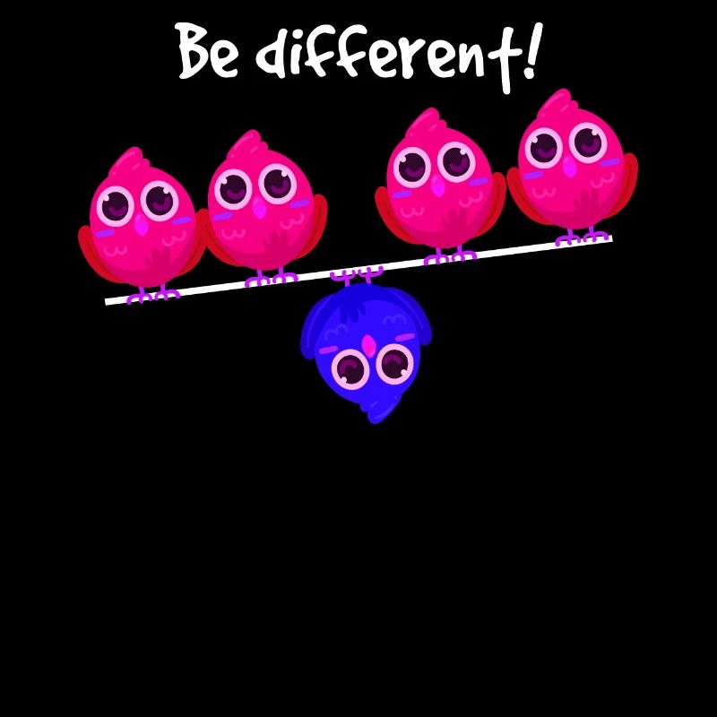 Be different Vögel Vogel Soyez différent Individuel
