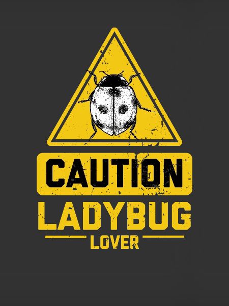 CAUTION Ladybug Lover