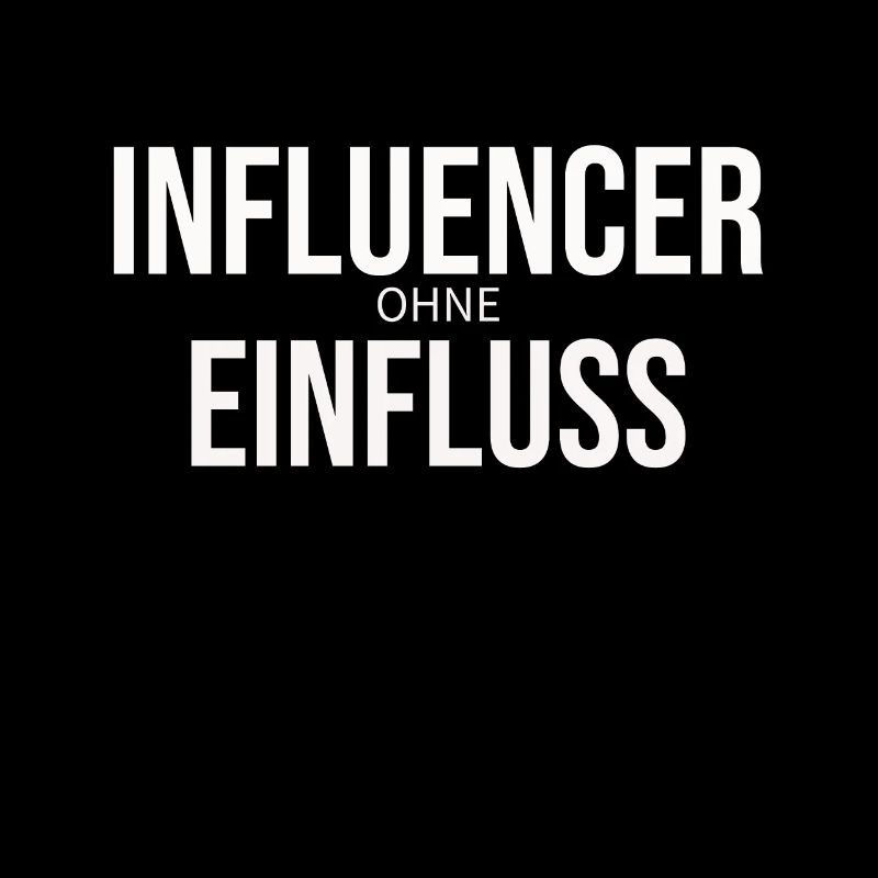 INFLUENCER ohne EINFLUSS Geschenk Sozial Media