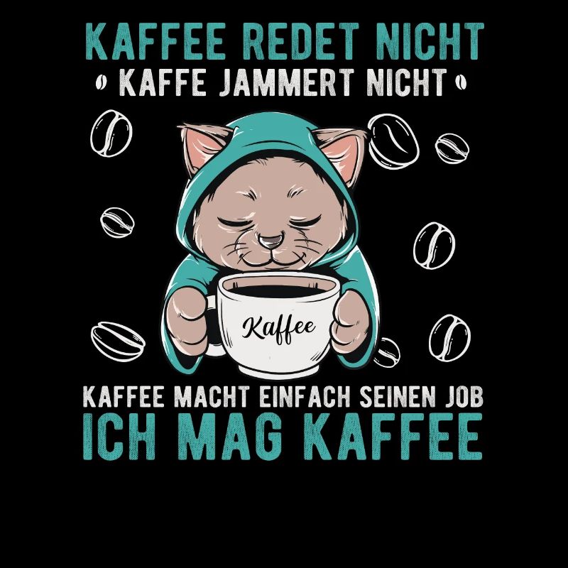 Kaffee redet nicht jammert nicht Katze Büro Spruch