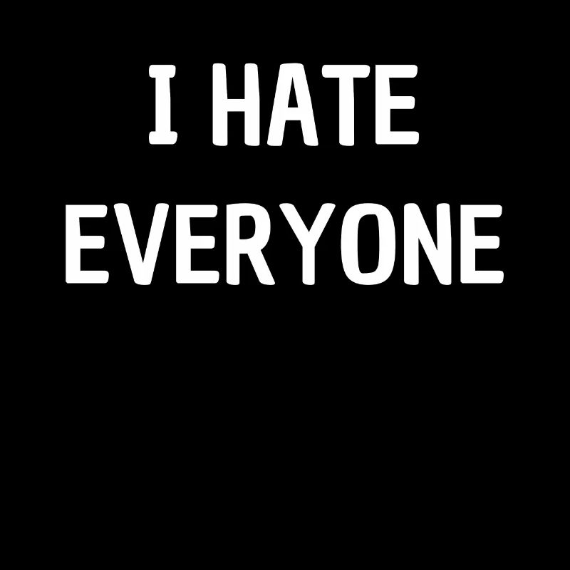 I Hate Everyone