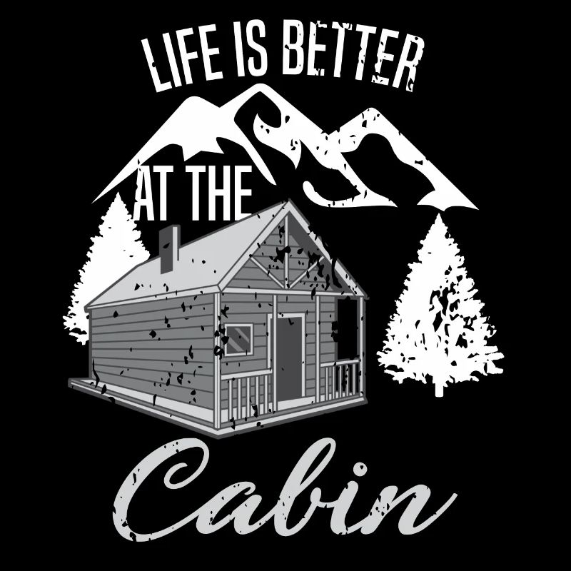 Life Is Better At The Cabin Camper Wanderer Hut