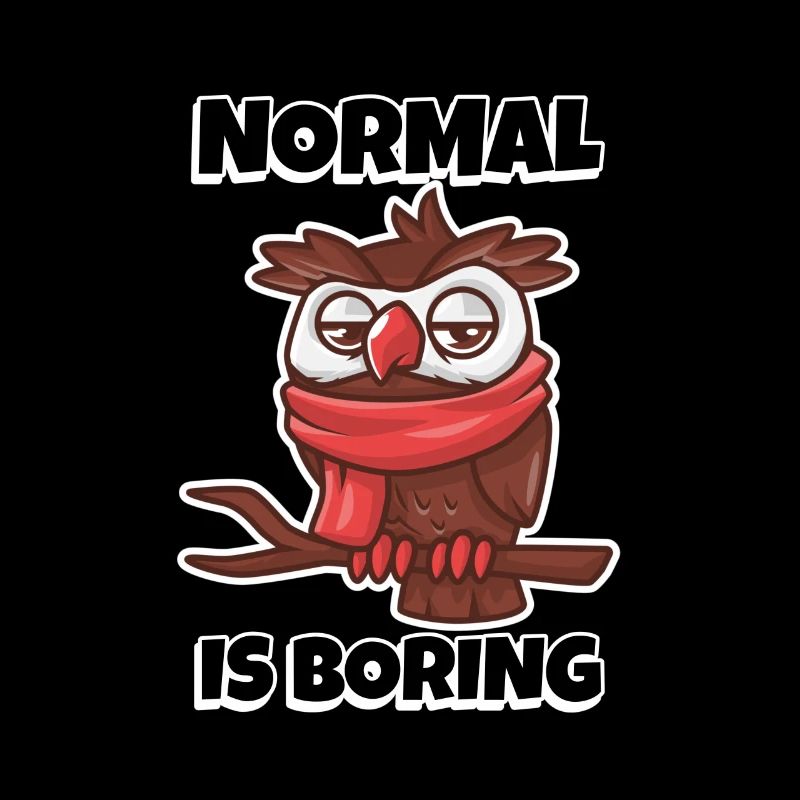 Eule Normal ist Langweilig Eulen Spruch