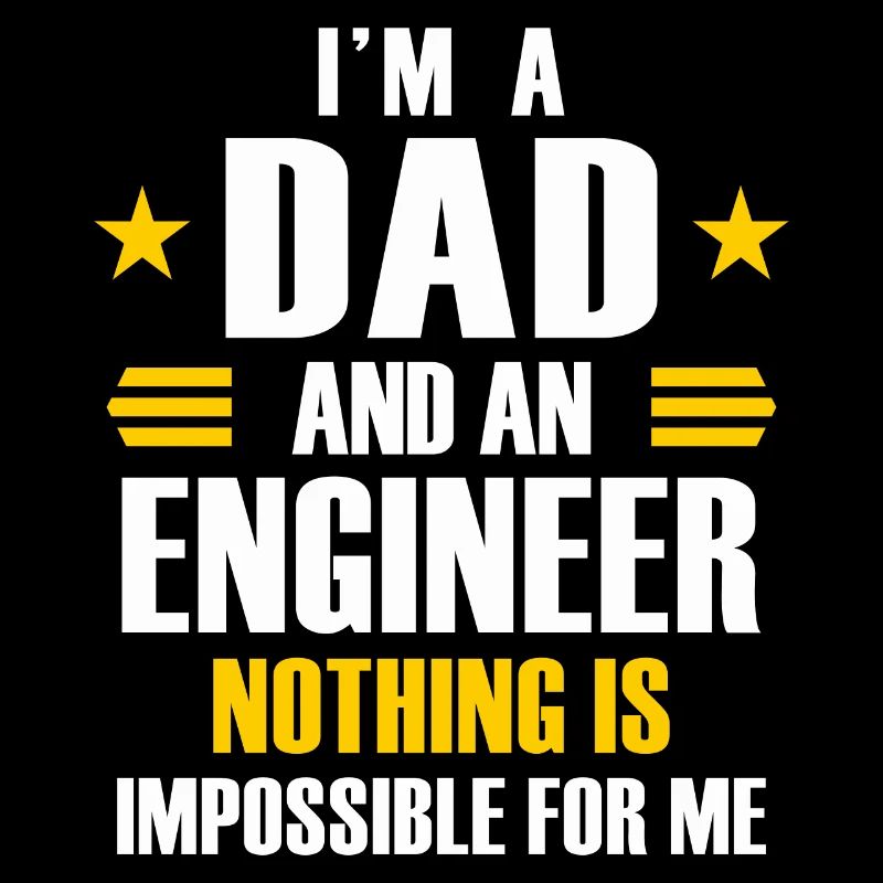 I'm a dad and a engineer nothing is impossible