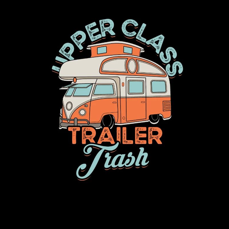 Upper class trailer trash – camping park