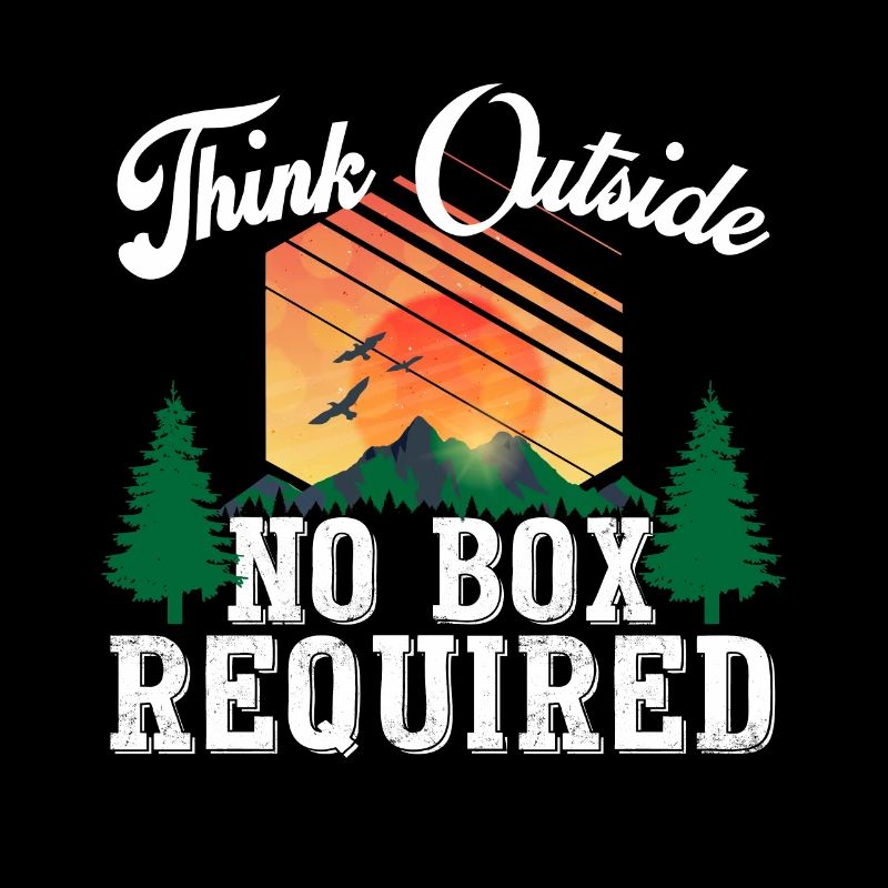 Think outside No box required - Outdoor hiking
