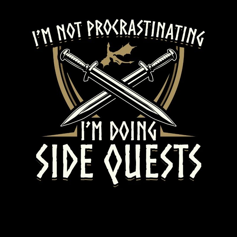 I’m Not Procrastinating I’m Doing Side Quests