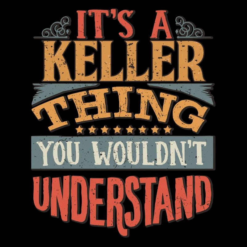 C’est une chose Keller que vous ne comprendriez pas -