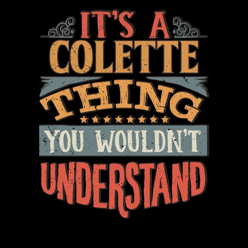 It's A Colette Thing You Wouldnt Understand -