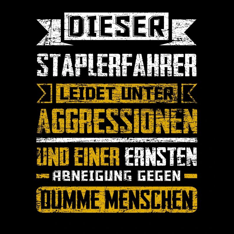 Staplerfahrer Lustiger Spruch