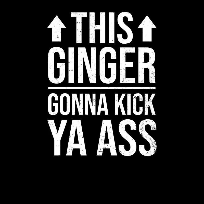 Redhead Quote Ginger va à Kick Ya Ass