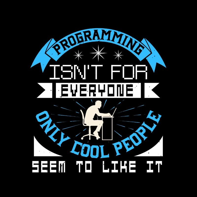 Programming Isn't For Everyone Only Cool People