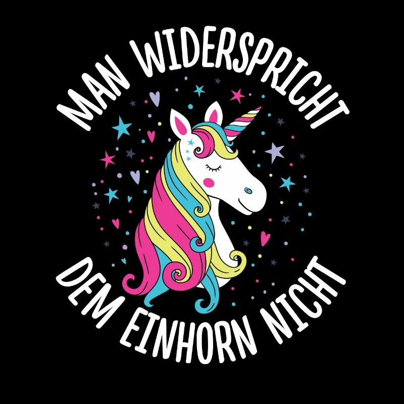 Man Widerspricht Dem Einhorn Nicht Einhörner Glitz