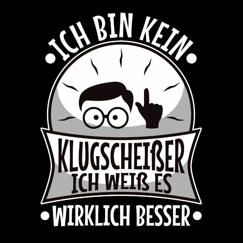 Bin kein Klugscheißer ich weiß es wirklich besser