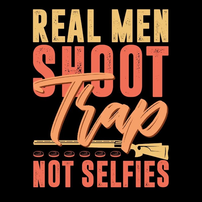 Real Men Shoot Not Selfies Clay Skeet Shooting