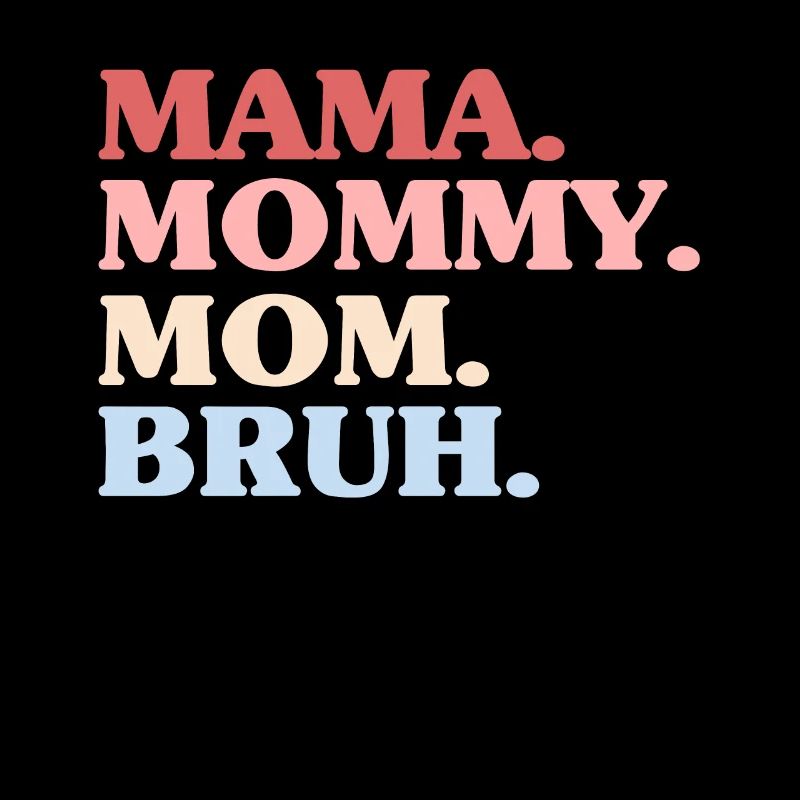Mama Mommy Mom Bruh Muttertag