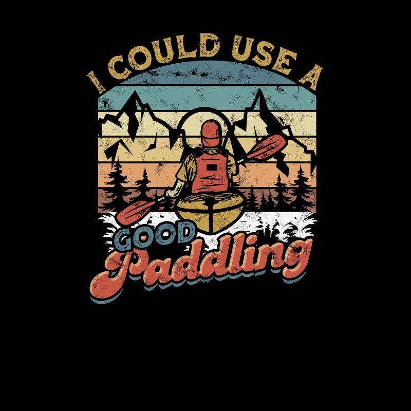 I could use a good paddling - Canoeing Boating